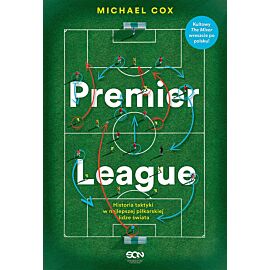 Premier League. Historia taktyki w najlepszej piłkarskiej lidze świata. Wydanie II