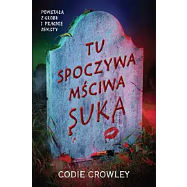 Tu spoczywa mściwa suka