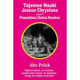 Tajemne Nauki Jezusa Chrystusa. Część 1