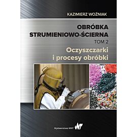 Obróbka strumieniowo-ścierna. Tom II