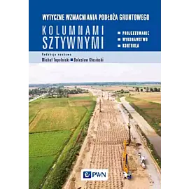 Wytyczne wzmacniania podłoża gruntowego kolumnami sztywnymi.