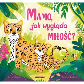 Mamo, jak wygląda miłość?
