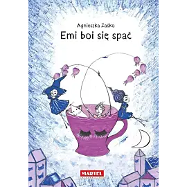 Emi boi się spać
