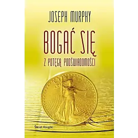 Bogać się z potęgą podświadomości (wydanie pocketowe)