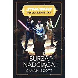 Star Wars Wielka Republika. Burza nadciąga