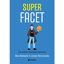 Superfacet. Jak znaleźć właściwego mężczyznę