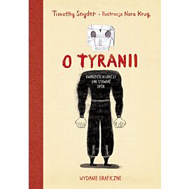 O tyranii. Dwadzieścia lekcji jak stawiać opór. Wydanie graficzne