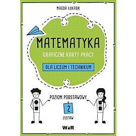 Matematyka graficzne karty pracy dla liceum i technikum poziom podstawowy zestaw 2