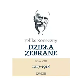 Feliks Koneczny - Dzieła zebrane. Tom VIII