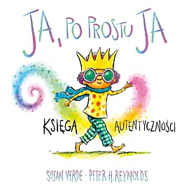 Ja, po prostu ja. Księga autentyczności