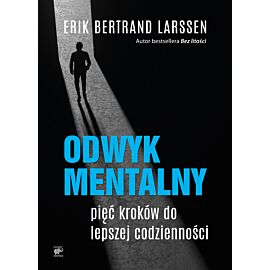 Odwyk mentalny. Pięć kroków do lepszej codzienności (e-book)