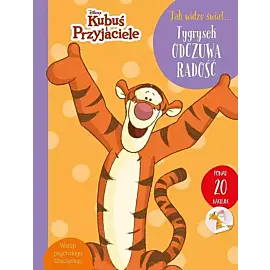 Jak widzę świat... Tygrysek odczuwa radość. Disney Kubuś i Przyjaciele