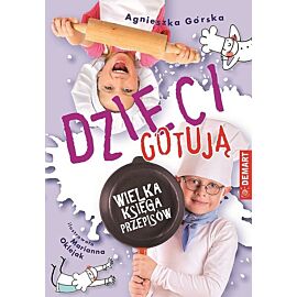 Dzieci gotują Wielka księga przepisów