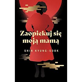 Zaopiekuj się moją mamą