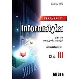 Teraz bajty Informatyka 3 dla szkół ponadpodstawowych Zakres podstawowy