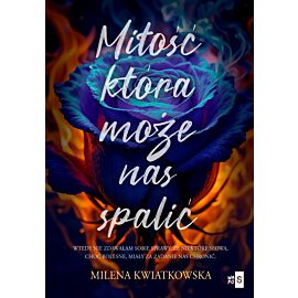 Miłość, która może nas spalić