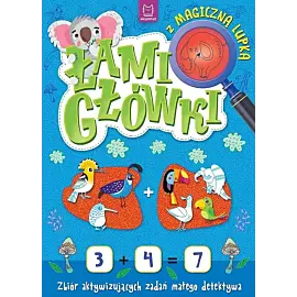 Łamigłówki z magiczną lupką. Zbiór aktywizujących zadań małego detektywa