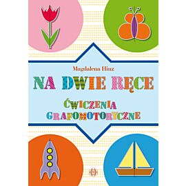 Na dwie ręce Ćwiczenia grafomotoryczne