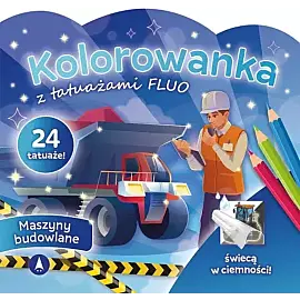 Kolorowanka z tatuażami FLUO Maszyny budowlane