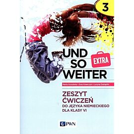 und so weiter Extra 3 Zeszyt ćwiczeń do języka niemieckiego dla klasy 6