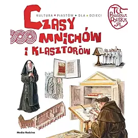 Tu powstała Polska. Czasy mnichów i klasztorów