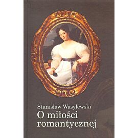 O miłości romantycznej