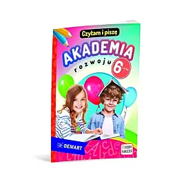 Akademia rozwoju 6-latka. Czytam i piszę