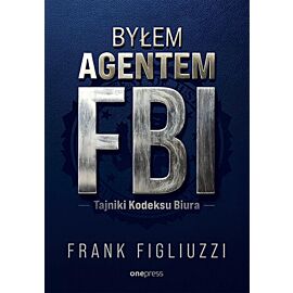 Byłem agentem FBI. Tajniki Kodeksu Biura (e-book)