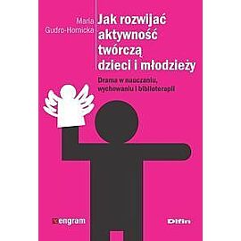 Jak rozwijać aktywność twórczą dzieci i młodzieży