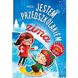 Zima jestem przedszkolakiem opowiadania dla dzieci
