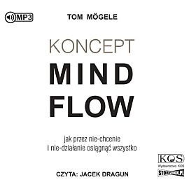 Koncept MindFlow Jak przez nie-chcenie i nie-działanie osiągnąć wszystko (audiobook CD)