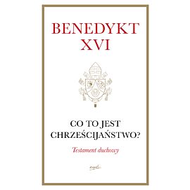 Co to jest chrześcijaństwo? (e-book)
