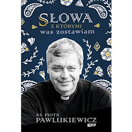 Słowa, z którymi was zostawiam