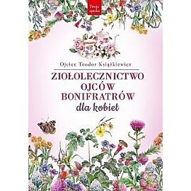 Ziołolecznictwo Ojców Bonifratrów dla kobiet