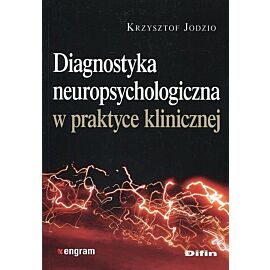 Diagnostyka neuropsychologiczna w praktyce klinicznej