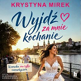 Wyjdź za mnie, kochanie (audiobook MP3)