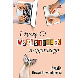 I życzę Ci wszystkiego najgorszego