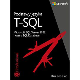 Podstawy języka T-SQL: Microsoft SQL Server 2022 i Azure SQL Database