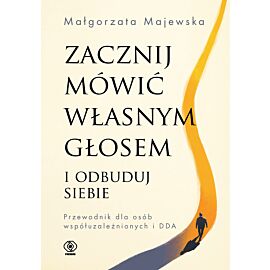 Zacznij mówić własnym głosem i odbuduj siebie (e-book)