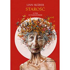 Starość. O tym, co najważniejsze (e-book)