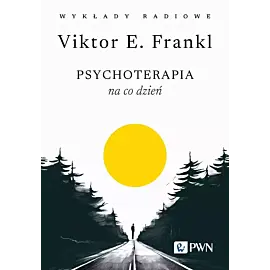 Psychoterapia na co dzień. Wykłady radiowe