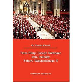 Hans Kung i Joseph Ratzinger jako teolodzy Soboru Watykańskiego II