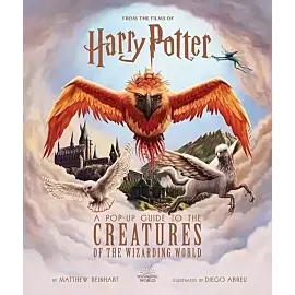 Harry Potter: A Pop-Up Guide to the Creatures of the Wizarding World