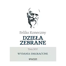 Feliks Koneczny - Dzieła zebrane. Tom XIV