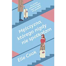 Mężczyzna, którego nigdy nie spotkałam