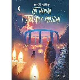 Kot Marian i strażnicy podziemi. Kot Marian, tom 3
