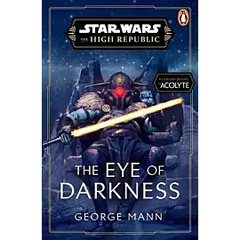 Star Wars: The Eye of Darkness (The High Republic)