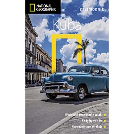 Kuba. Przewodnik National Geographic. Wydanie 2, zaktualizowane