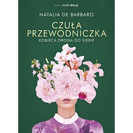 Czuła przewodniczka. Kobieca droga do siebie