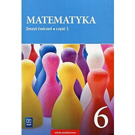 Matematyka 6 Ćwiczenia. Część 1